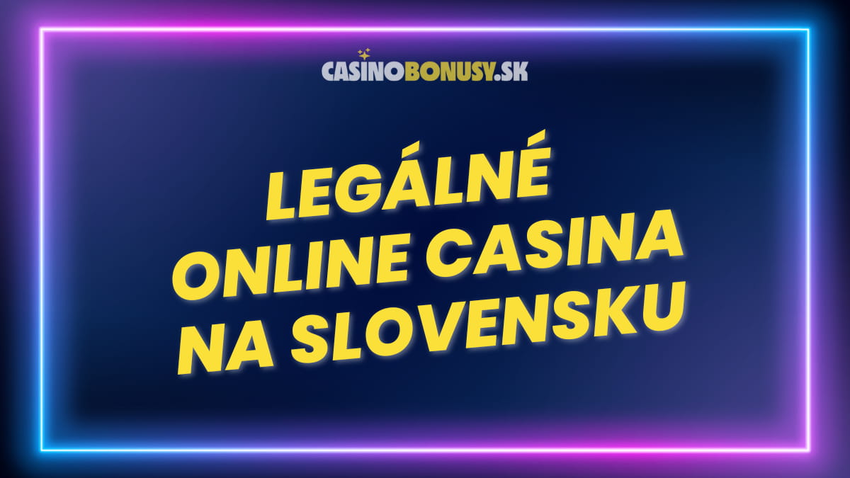 Legálne online casina na Slovensku