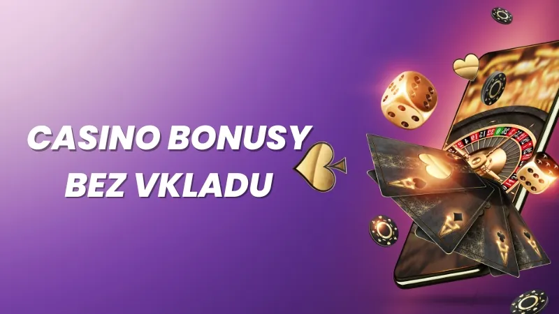 Casino bonusy bez vkladu