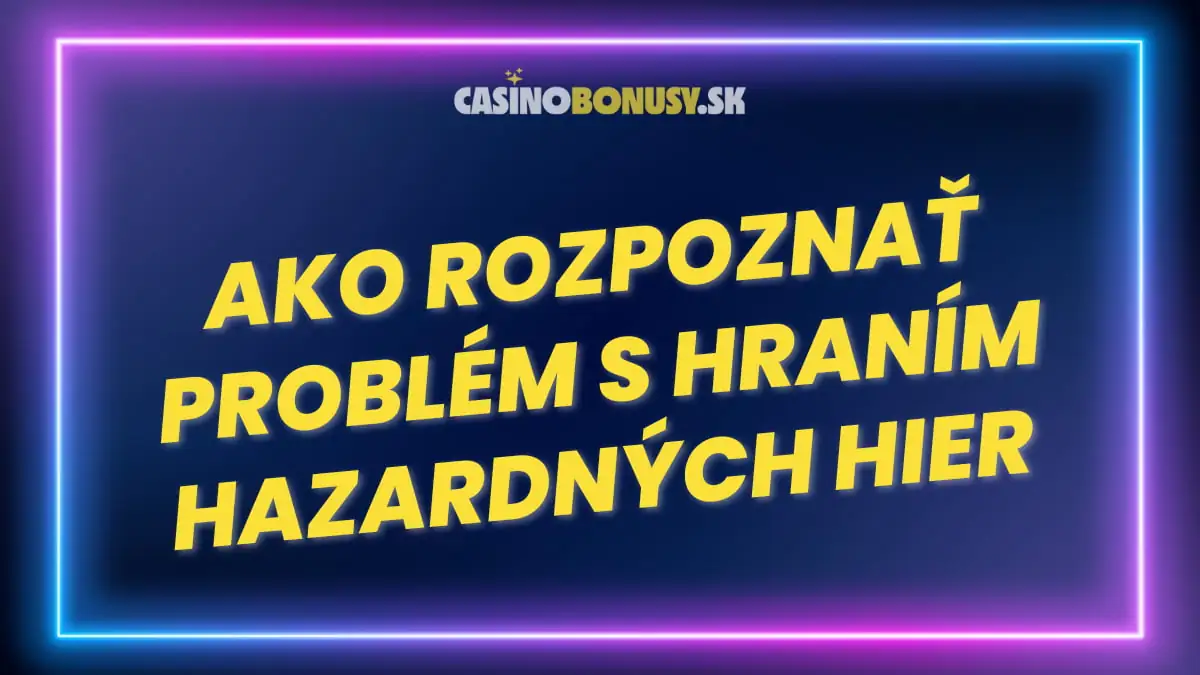 Ako rozpoznať problém s hraním hazardných hier