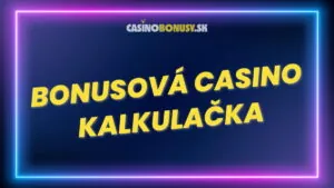 Bonusová casino kalkulačka: Váš sprievodca výhodnými ponukami