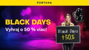 Fortuna Black Friday 2025: Získajte až o 50 % vyššie výhry