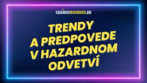 Trendy a predpovede v hazardnom odvetví pre slovenských hráčov na rok 2025: Detailný pohľad
